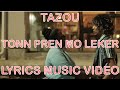 Helix Dynasty ft Tazou - Tonn pren mo leker (Lyrics Video)