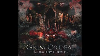 Grim Ordeal - A Tragedy Unfolds (Full Studio Album, 2014)