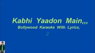 Kabhi  Yaadon  Main  New  Verion,  Karaoke  With  Lyrics,