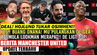 🚨YES DEAL❗HOJLUND TUKAR VICTOR OSIMHEN✅ADEMOLA LOOKMAN MERAPAT🔥ONANA OUT DE GEA COMEBACK🔥DE LIGT💪MU🔴