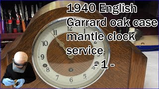 1940 English Garrard oak mantle clock service - Part 1