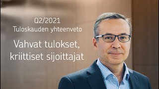 Q2/2021 Tuloskauden yhteenveto: Vahvat tulokset, kriittiset sijoittajat