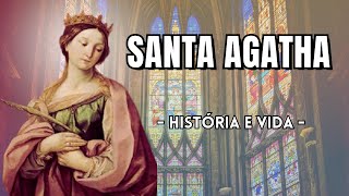 HISTÓRIA COMPLETA - História e Vida de SANTA AGATHA