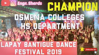 OSMEÑA COLLEGES HS DEPT | LAPAY BANTIGUE DANCE FESTIVAL 2019 CHAMPION