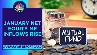 January Net Equity Inflows Jump To ₹21,749 Cr: Decoding The AMFI Data | CNBC TV18