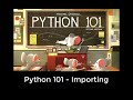 Python 101 - Importing