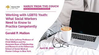 LGBTQ Youth: What Social Workers Need to Know to Practice Competently - Gerald P. Mallon, DSW