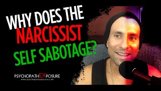 Why Do Narcissists SELF SABOTAGE and Eventually Destroy All Their Sources of Narcissistic Supply?