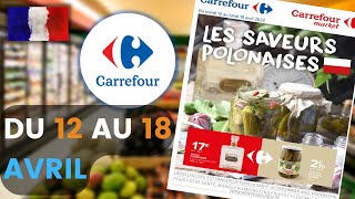 catalogue CARREFOUR du 12 au 18 avril 2022 🔥 SAVEURS POLONAISES Arrivage - FRANCE