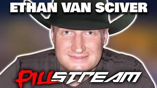 ETHAN VAN SCIVERS PILLSTREAM