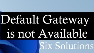 The Default Gateway is not Available in Windows 11 /10/8/7 I How to Fix I 6 Methods
