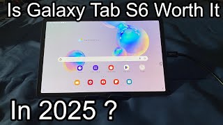 Is The Galaxy Tab S6 Worth Owning in 2025 ?