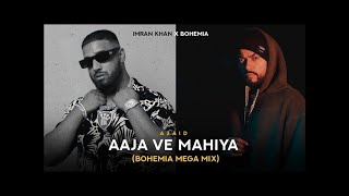 Aaja Ve Mahiya | IMRAN KHAN X BANGLEZ MUSIX X BOHEMIA | VIRAL SONGS 2023