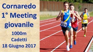 Cornaredo 1000m cadetti 2002  1°Meeting Giovanile 18 giugno 2017