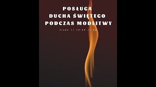 Posługa Ducha Świętego poczas modlitwy