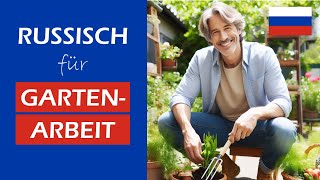 🇷🇺 Russisch lernen für die Arbeit im Garten - Einfache und nützliche Sätze zum Hören und Wiederholen