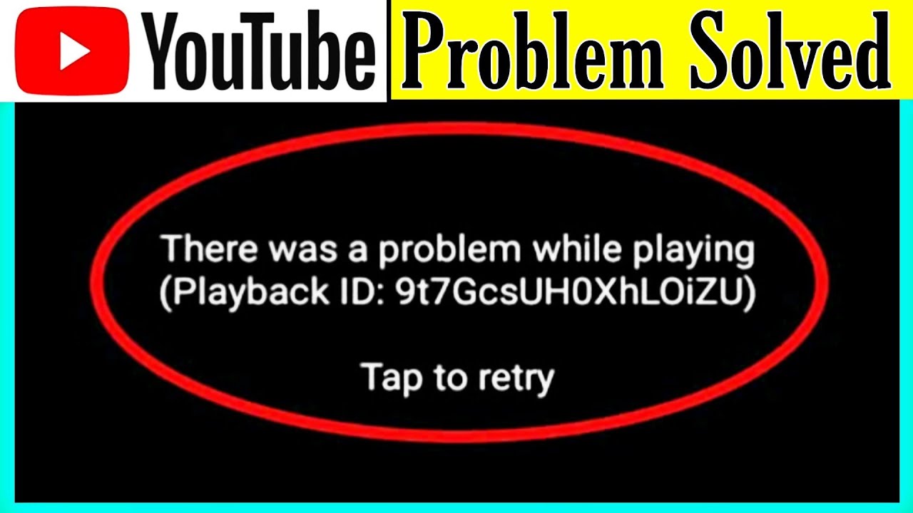 Fix There Was A Problem While Playing Video On Youtube Playback Fix There Was A Problem While Playing Video On Youtube Playback