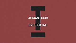 Adrian Hour - Everything [House]