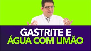 Quem tem gastrite pode tomar água com limão? | Dr Juliano Teles