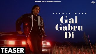 Gal Gabru Di (Official Teaser) Korala Maan | Desi Crew | Punjabi Songs 2023 | Rel 10th June