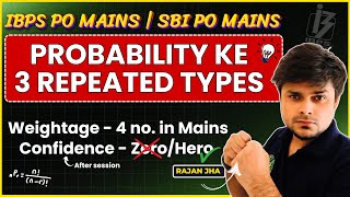 🔥 Probability | Latent se Talent | 3 Most Repeated Types | IBPS & SBI PO Mains 2024 | Rajan