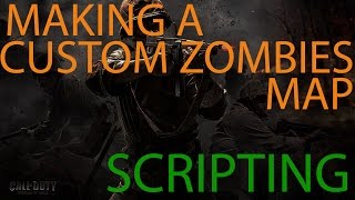 Making A Custom Zombies Map [Scripting] - Threading A Function