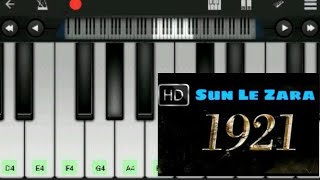 Perfect piano : Sun le Zara | Mobile piano tutorial | Zareen Khan | 1921 song | how to play in piano