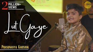 Lut Gaye | cover by @prasunavyasds | Sing Dil Se | Emraan Hashmi | Jubin N |Tanishk B | Manoj M