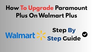 How To Upgrade Paramount Plus On Walmart Plus