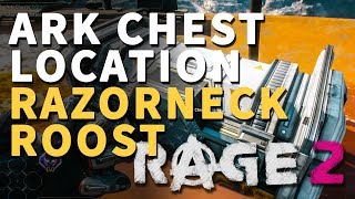 Razorneck Roost Ark Chests Rage 2 Location