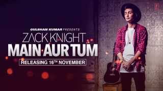 Zack Knight: Main Aur Tum (Song Teaser) | Releasing 16 November | T-Series