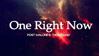 One Right Now -  Post Malone & The Weeknd (Lyrics)