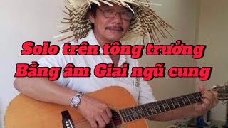 Cách tạo câu solo, intro , giang tấu, trên tông Trưởng  , bằng âm giai ngũ cung . Tông mẫu C ❤️🎸