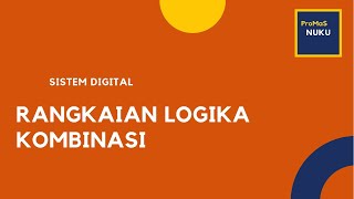 ProMaS 15 Nuku Hiva Hariyanto : Rangkaian Logika Kombinasi