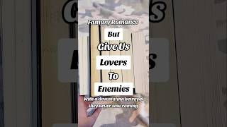 Lovers to Enemies Recs #fantasyromancebooks #romantasy #booktube #romancebooktube #booksuggestions