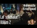 Gecenin Kraliçesi 2. Bölüm - Laf Sokmalar!