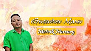 Gwswkow Manw || Metrik Narzary || #bodomusic #bodonewsong #bodooldsong #metrik #bodosadsong #sadsong