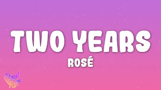 ROSÉ - two years