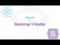 How to add a Bootstrap 5 Navbar component to a React application.