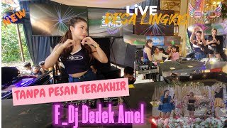 OT SMD •‼️TANPA PESAN TERAKHIR‼️LIVE DESA LINGKIS ✅ FDj DEDEK AMEL QUEEN