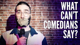 The Rules Of Comedy: What Can't Comedians Say?