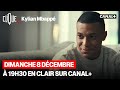 Clique x Kylian Mbappé, dimanche 8 décembre à 19h30 sur CANAL+