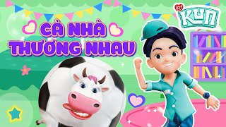 CẢ NHÀ THƯƠNG NHAU ♫ Ba thương con vì con giống mẹ | Nhạc Thiếu Nhi Vui Nhộn Cho Bé | KUN Junior