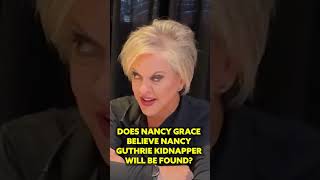 Nancy Grace shares whether she believes Nancy Guthrie's kisnapper will ever be found