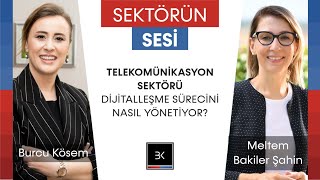 Telekomünikasyon Sektörü Dijitalleşme Sürecini Nasıl Yönetiyor?