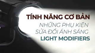 Tính năng cơ bản những phụ kiện sửa đổi ánh sáng (Light Modifiers)!