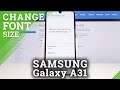 How to Change Font Size in SAMSUNG Galaxy A31 – Adjust Font Settings