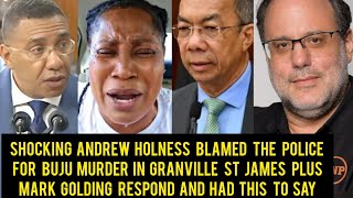 Breaking New's Andrew Holness Blamed The Police Force For The Murder Of Buju, Mark Golding Plan's...