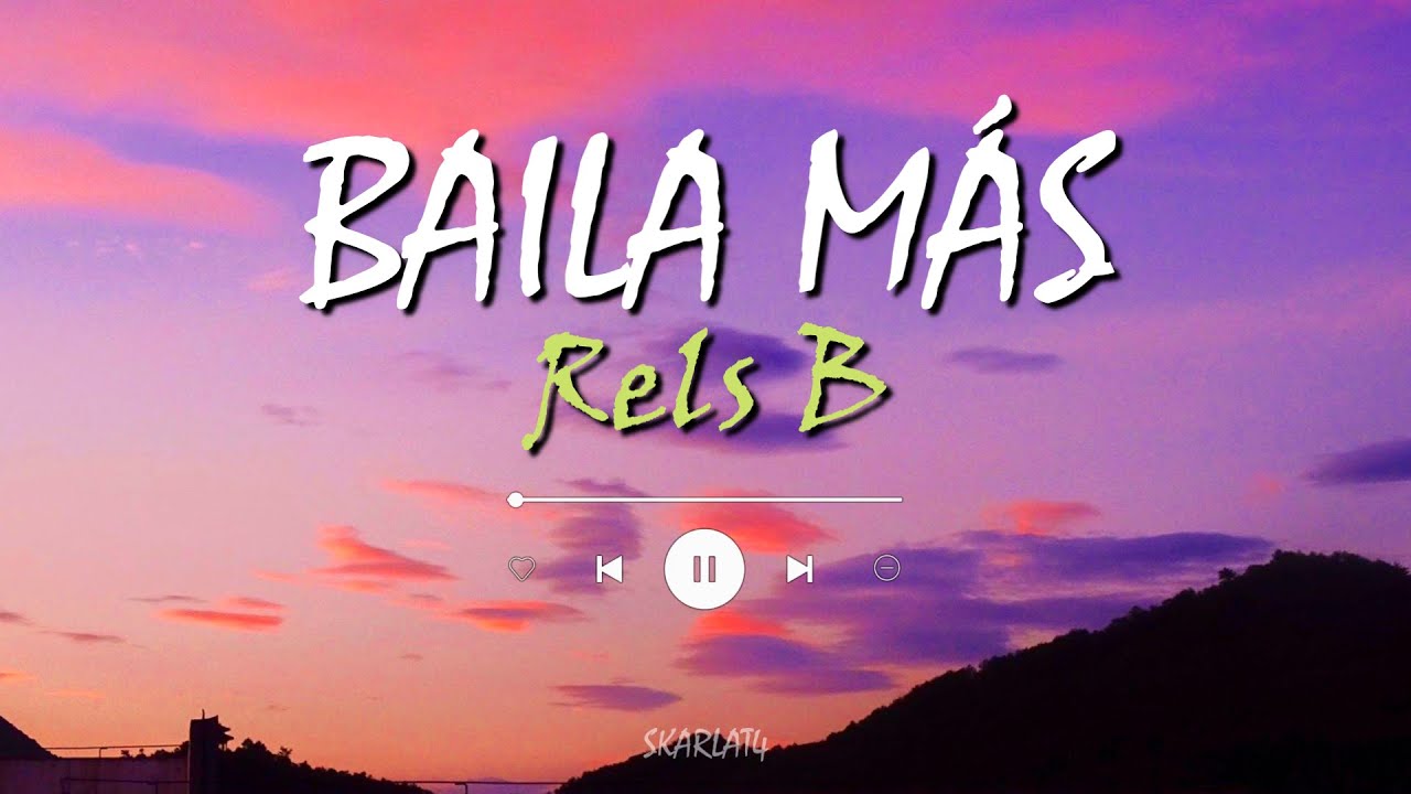 Rels B - Baila Más Ft. Javier Simón (LETRA) - YouTube