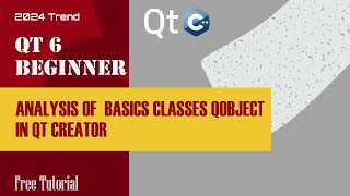 6  QT6 Built in Classes | QObject, Qt int types, QDate, QTime, QDatetime, QString etc